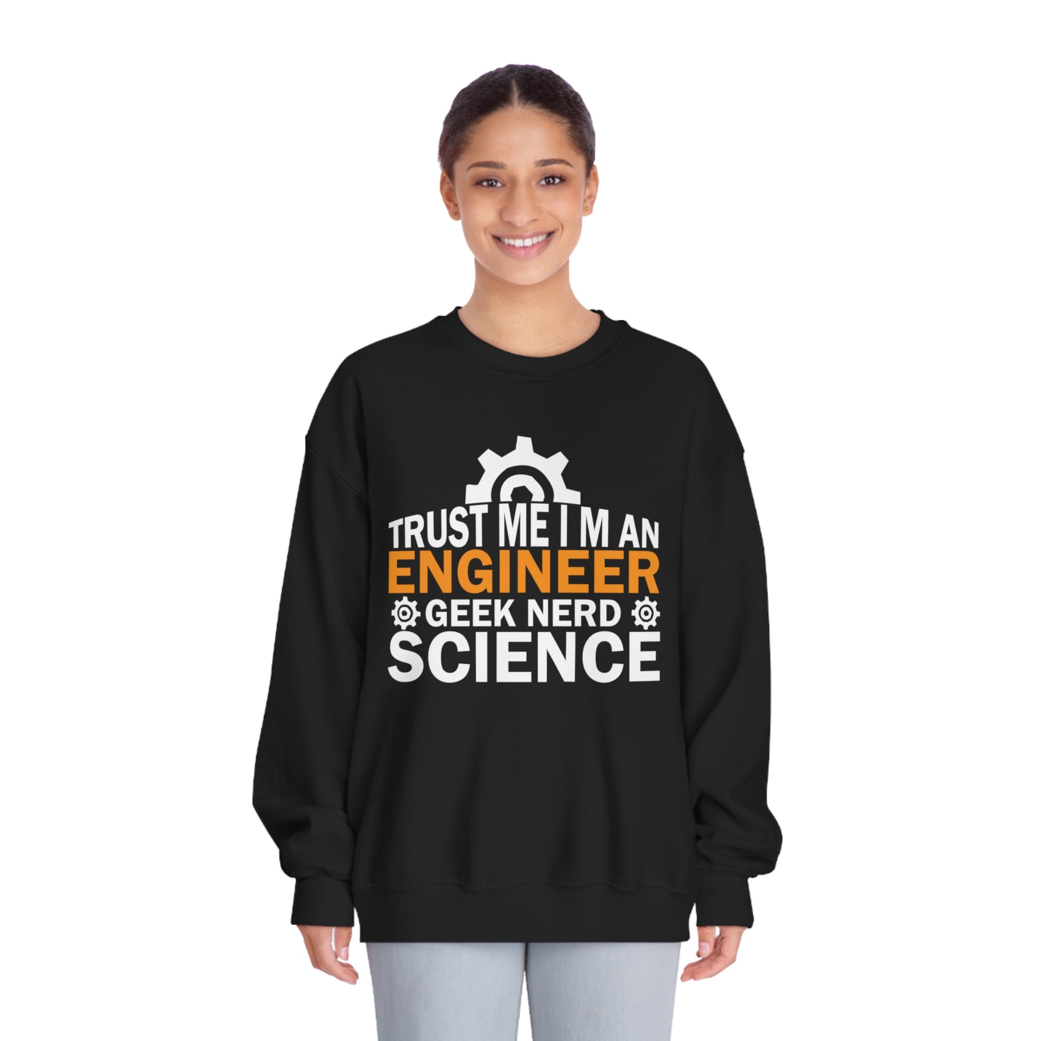 Geek Engineer Science Trust Me Sweatshirt