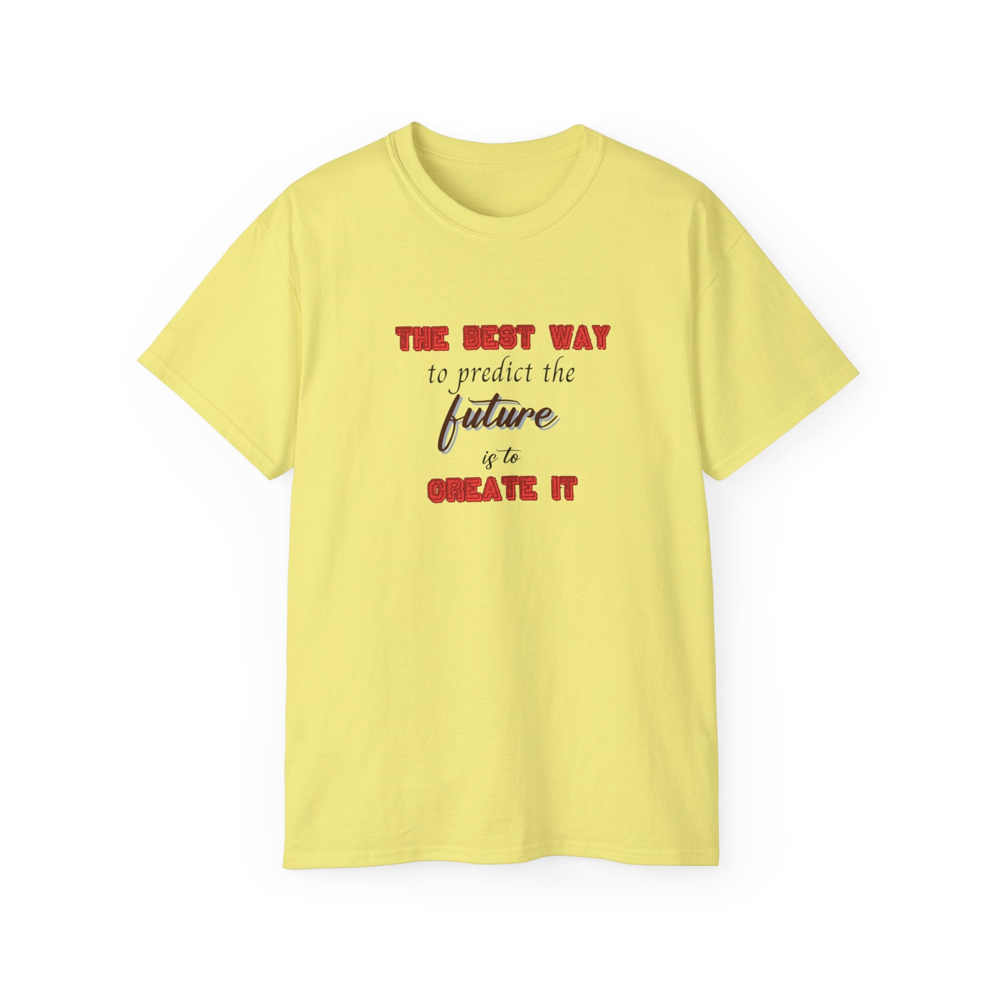 The Best Way to Predict the Future is to Create It' T-Shirt - Motivational Tee for Visionaries and Go-Getters, Motivational Tee