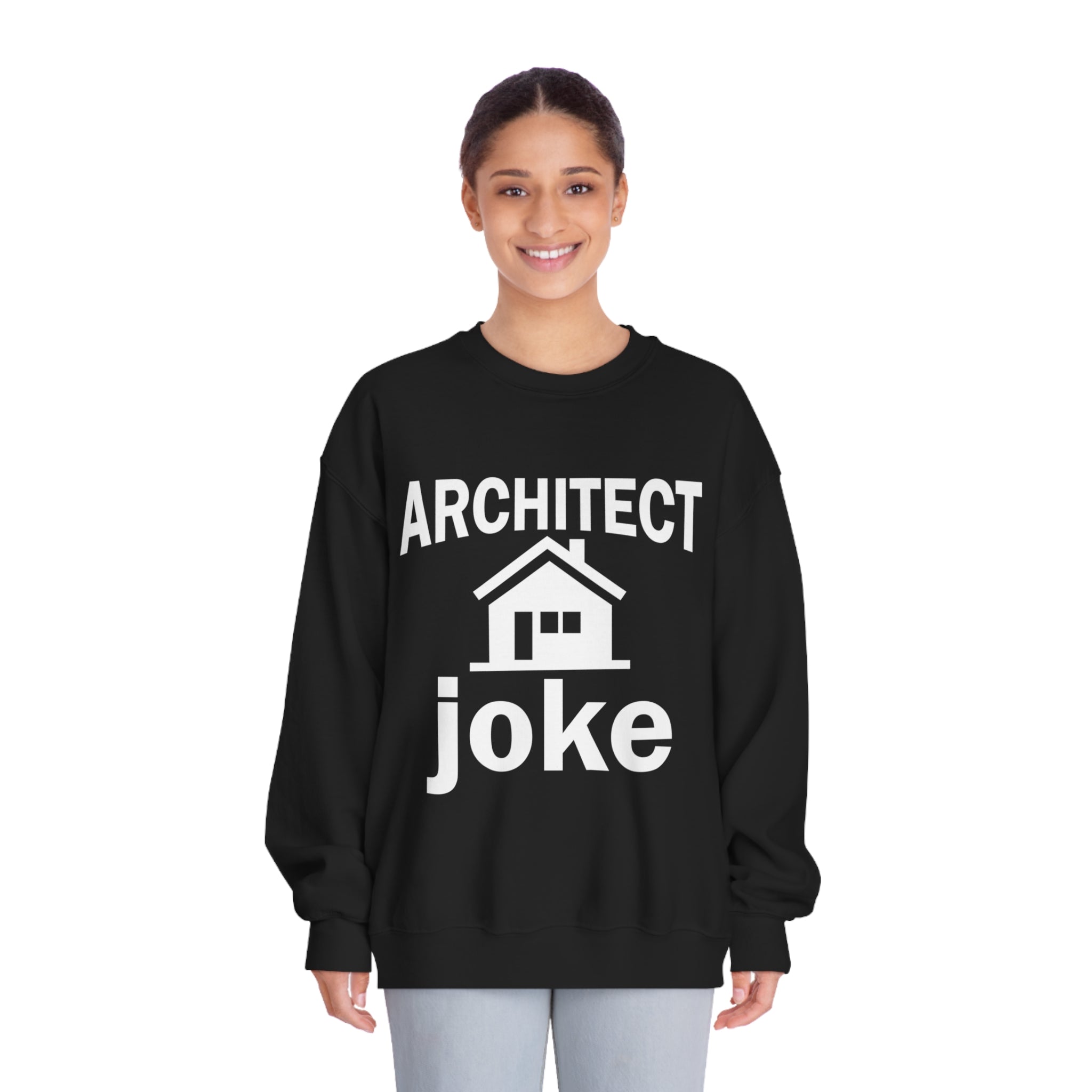 Funny Architect Sweatshirt for Joke Lovers - Hilarious Building Design Top