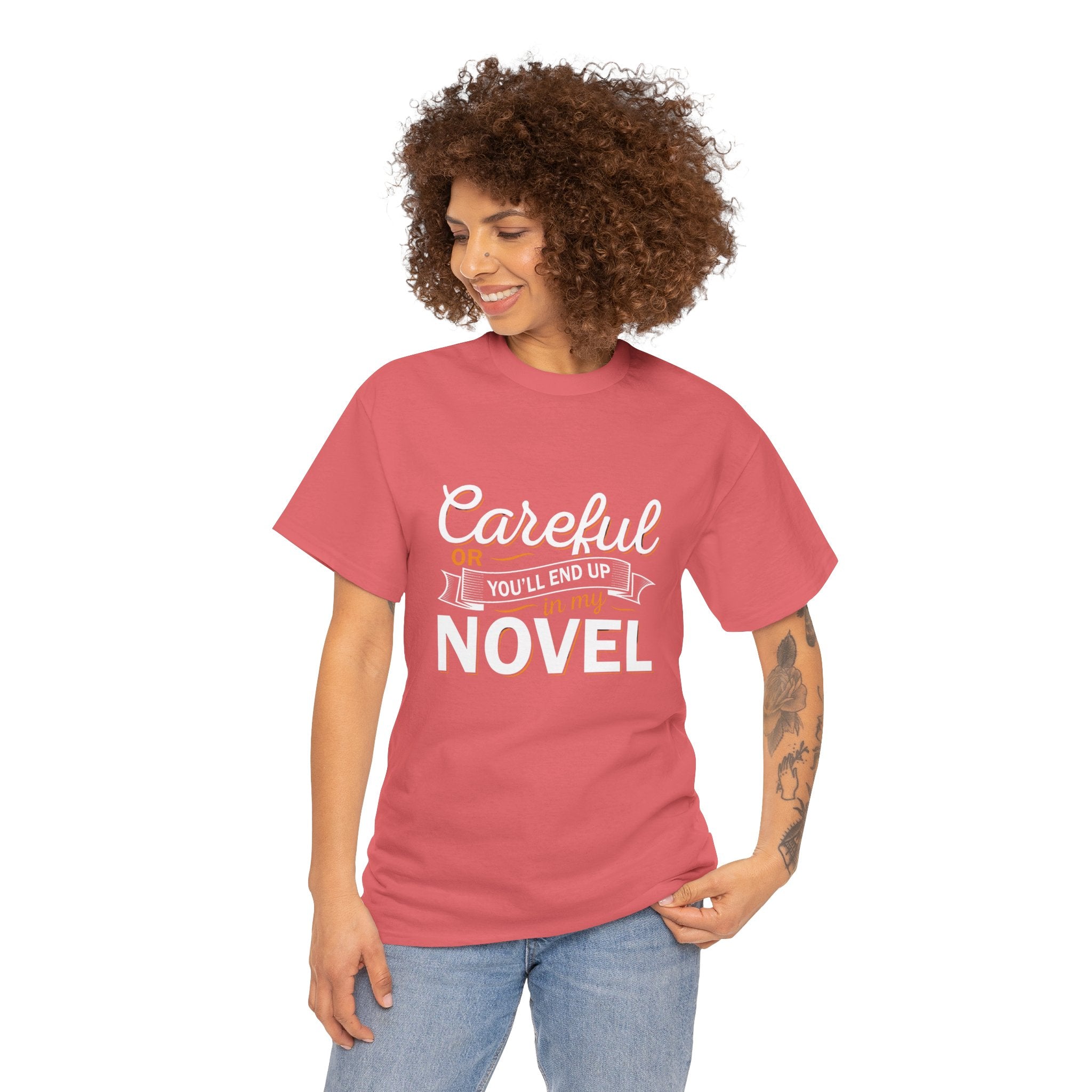 Careful Or You'll End Up In My Novel Shirt | Author and Literature Book Lover Gift T Shirt