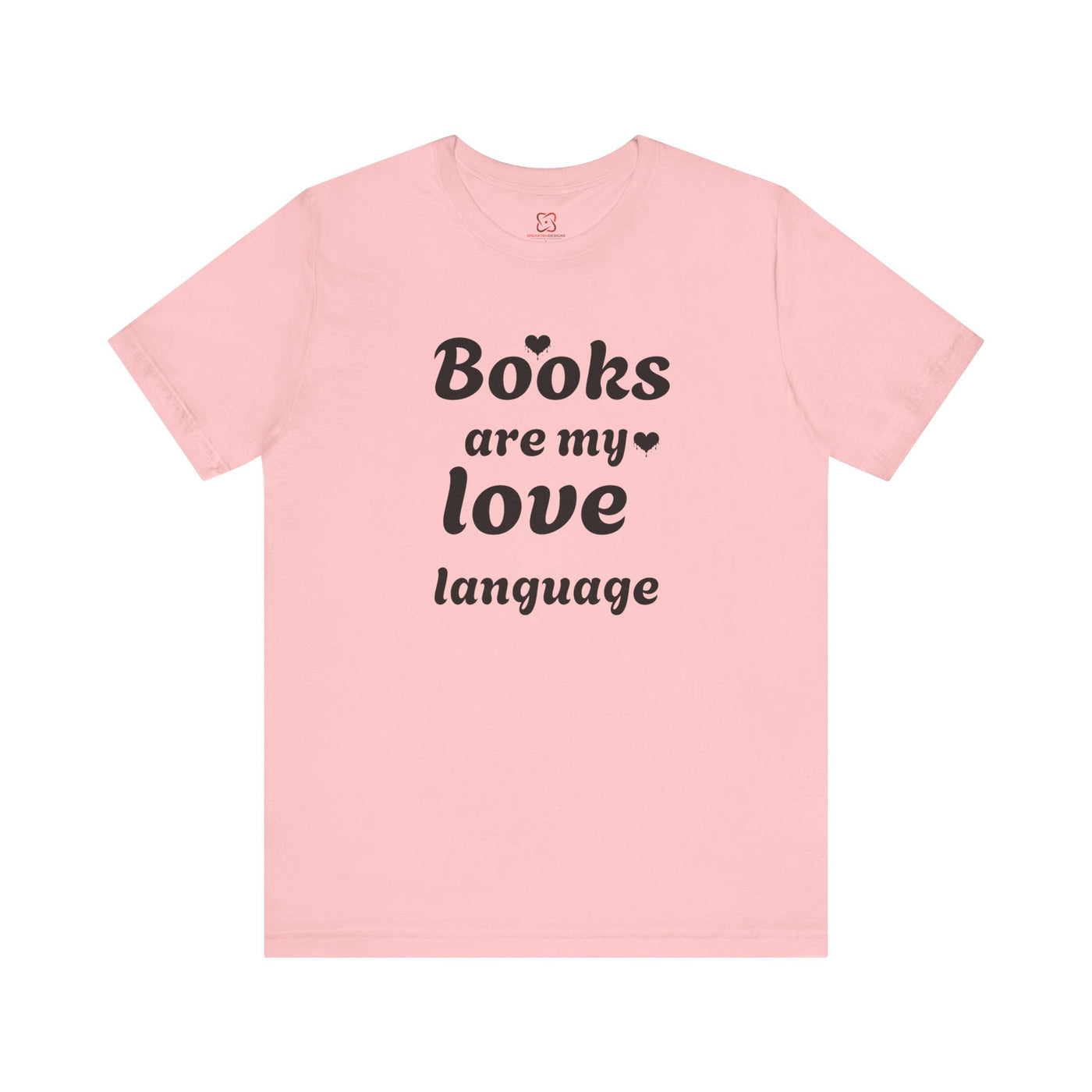 Books Are My Love Language Valentine's Day T-Shirt - Cute & Funny Bookworm Gift