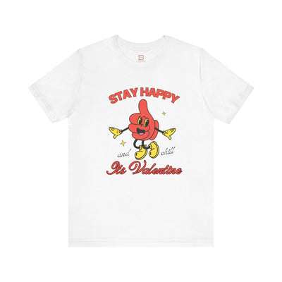 Stay Happy & Chill Valentine's Day T-Shirt - Relaxed Fit, Perfect for Couples"