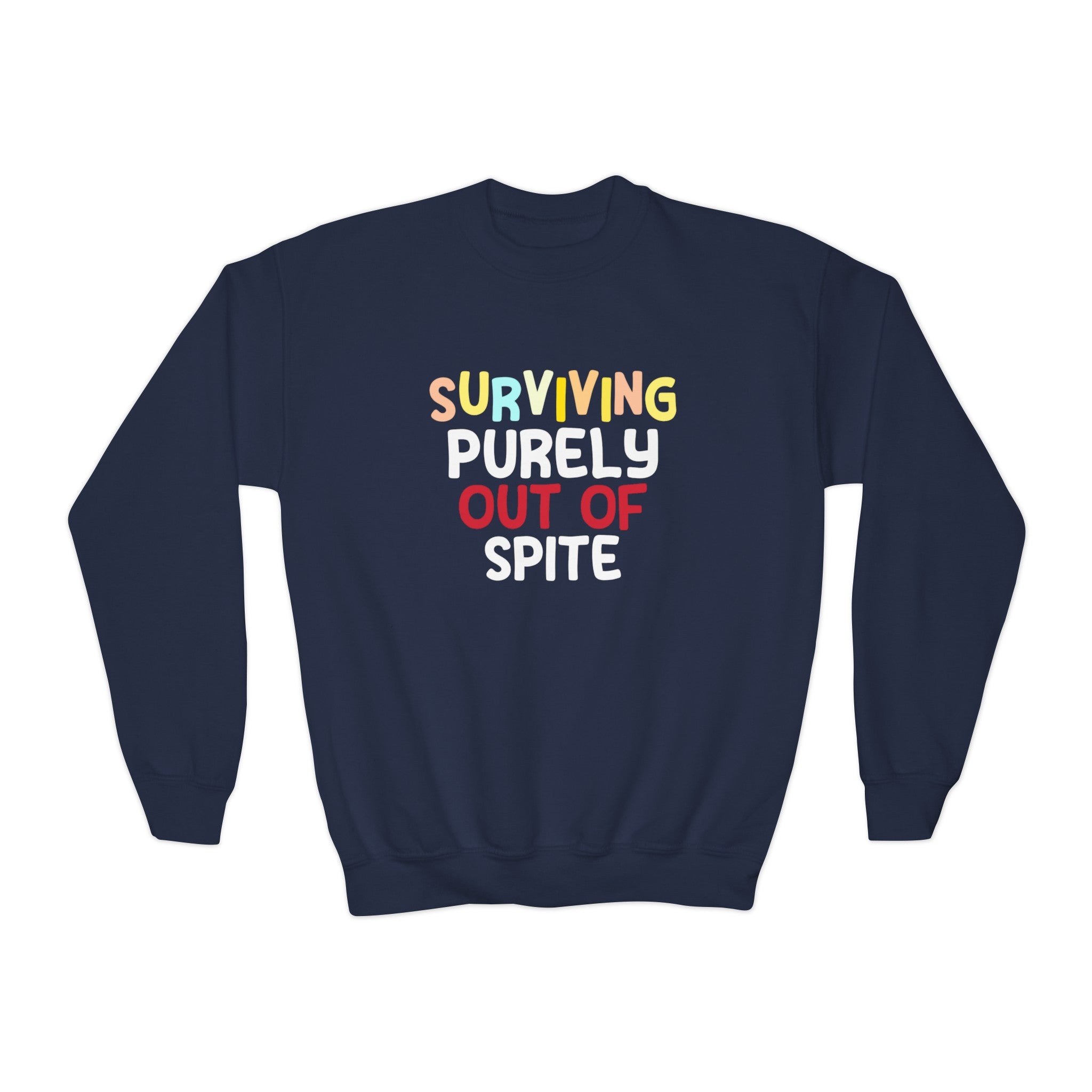 Surviving Out Of Spite Resilient Kids Sweatshirt: Defiantly Thriving Against All Odds