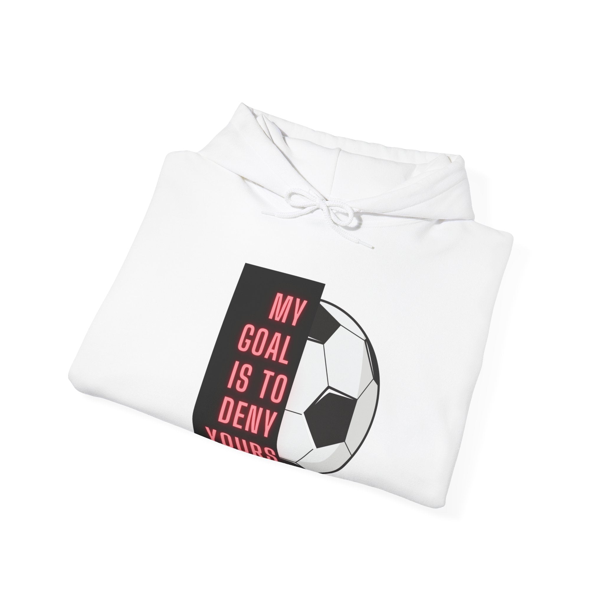 Defy the Odds with Our 'My Goal is to Deny Yours' Hoodie - Ultimate Statement