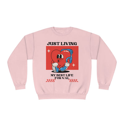 Just Living My Best Life Valentine's Day Sweatshirt - Cozy & Confident