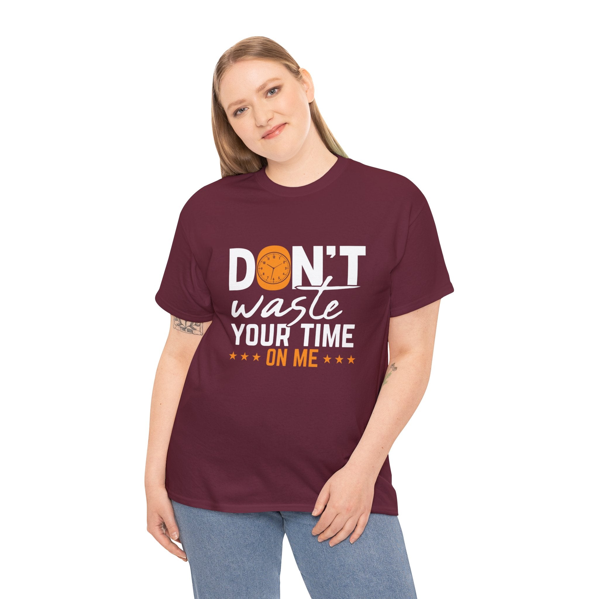 Don't waste your time on me T shirt, Inspirational Women's Graphic Tee