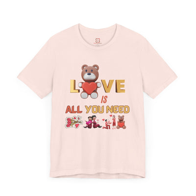 Love is All You Need Valentine's Day T-Shirt - Spread the Love & Positivity