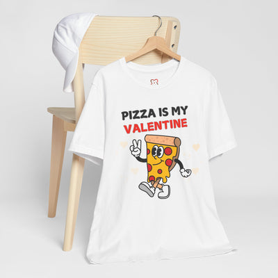 Pizza is My Valentine: Funny Valentine's Day T-Shirt for Foodies