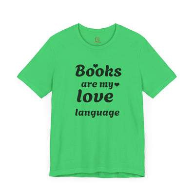 Books Are My Love Language Valentine's Day T-Shirt - Cute & Funny Bookworm Gift