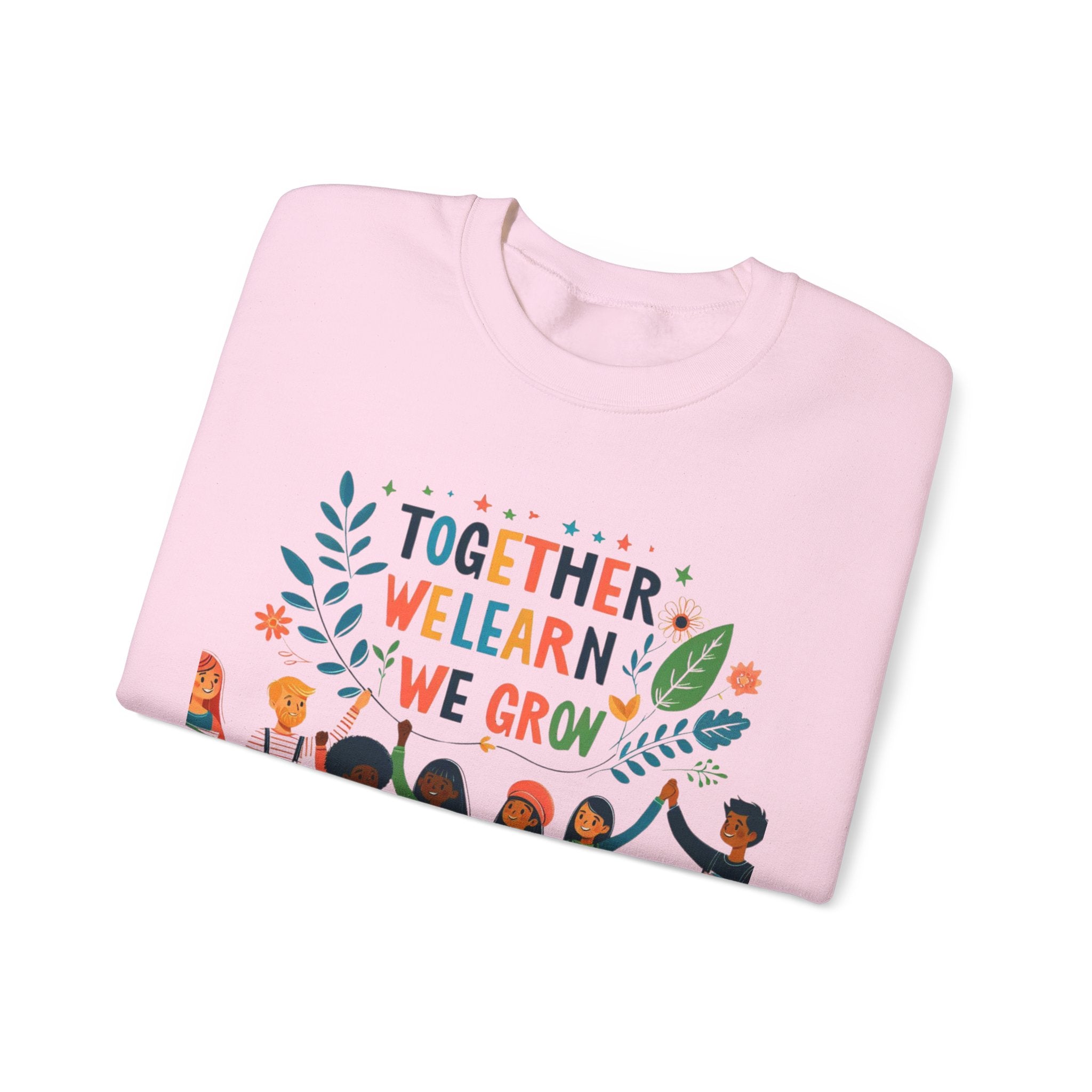 Together We Learn, Together We Grow Sweatshirt - Inspiring Comfort for Shared Journeys"