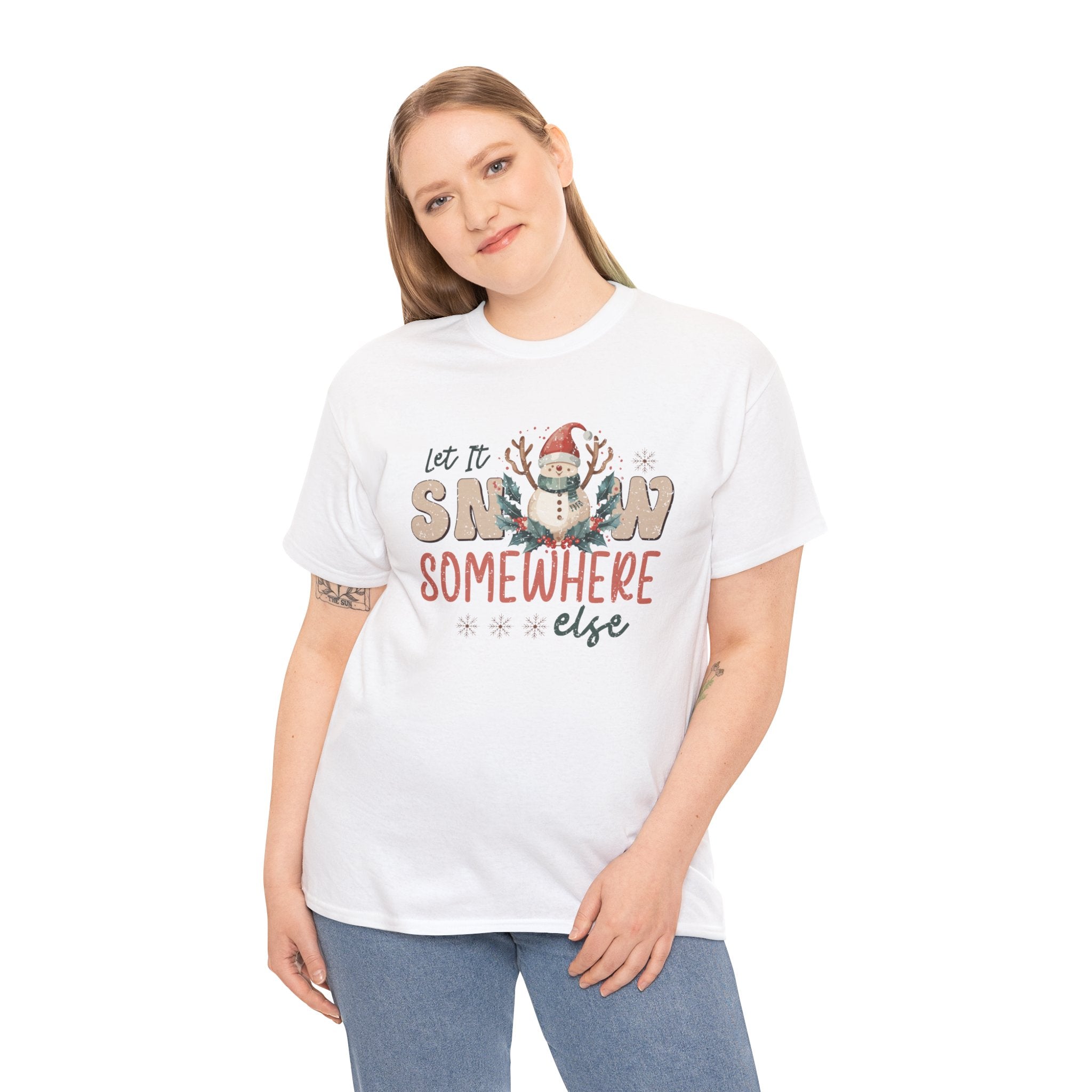 Let It Snow Somewhere  Else Christmas T-Shirt - Festive Holiday Apparel