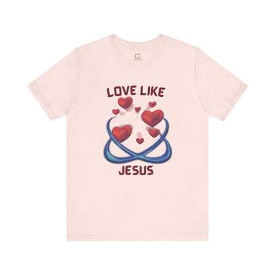 Love Like Jesus Valentine's Day T-Shirt - Christian Inspired, Inspirational Gift