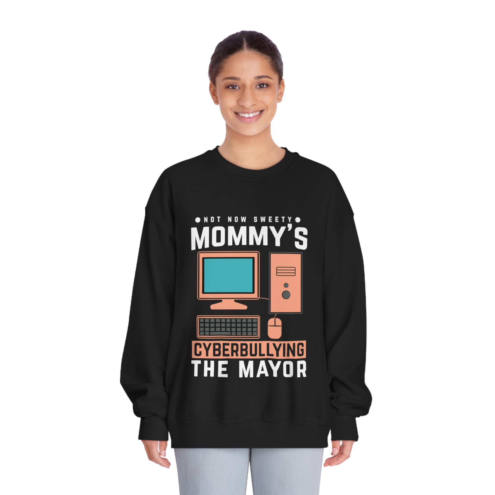 Funny Mom Sweatshirt | Cyber Bullying the Mayor | Comfy Mommy Humor