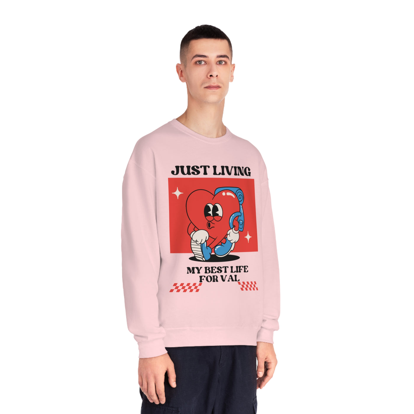 Just Living My Best Life Valentine's Day Sweatshirt - Cozy & Confident