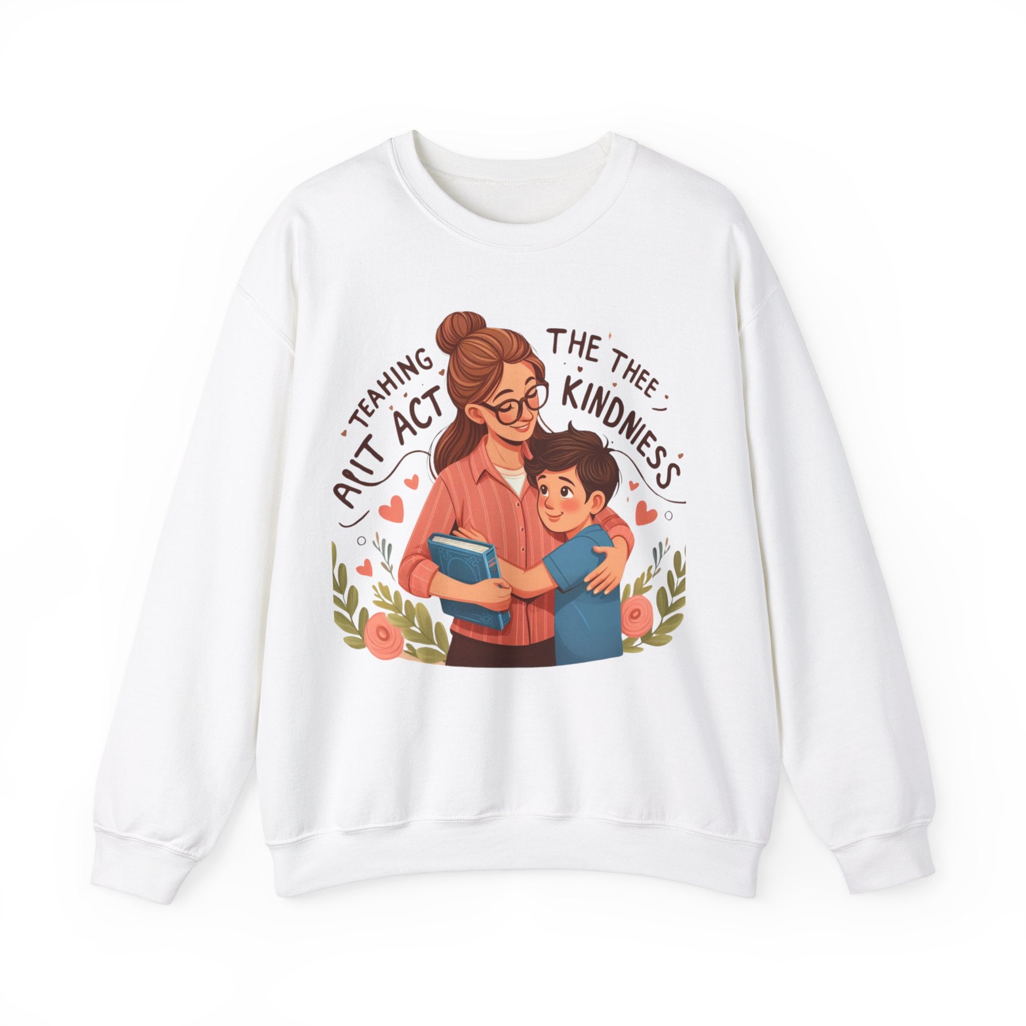 Empowerment Essentials: 'Teaching, the Ultimate Act of Kindness' Sweatshirt"