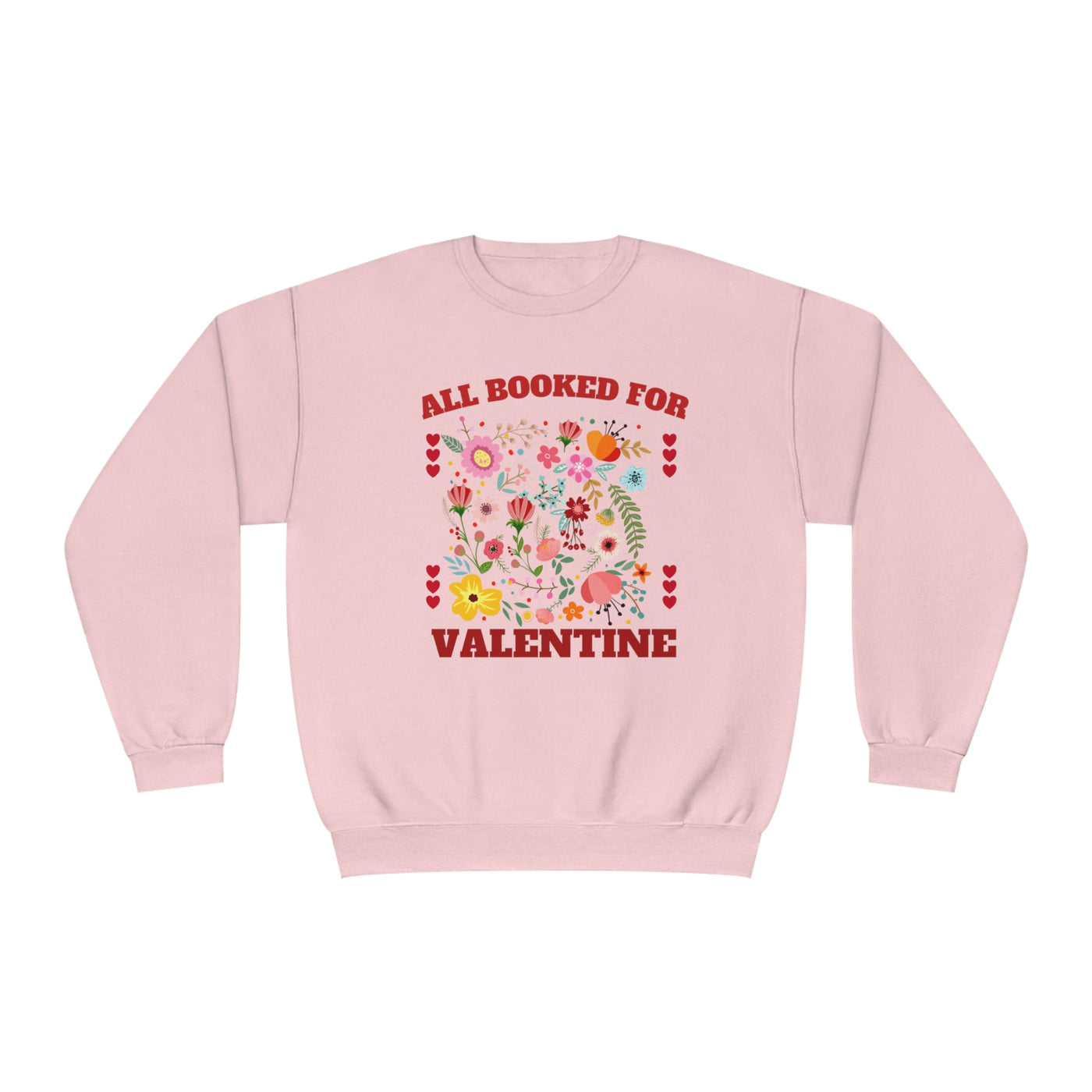 All Booked for Valentine's Day Sweatshirt - Cute & Funny Bookworm Gift