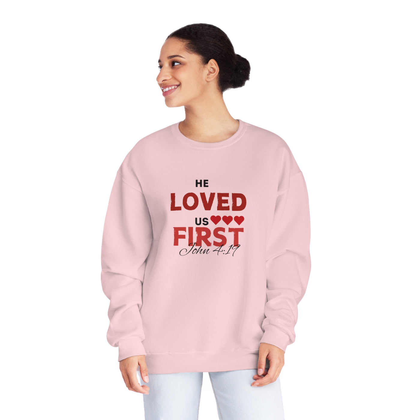 He Loved Us First Valentine's Day Sweatshirt - Christian Sweatshirt for Women