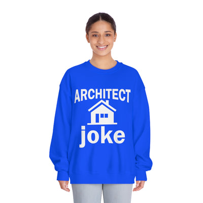 Ironic Architect: Sarcastic Building Design Sweatshirt