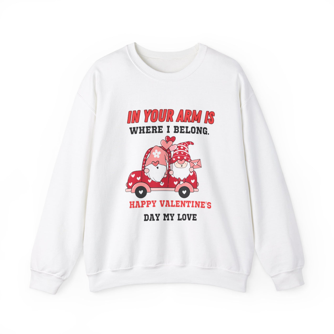 Cozy Valentine's Day Sweatshirt - 'In Your Arms is Where I Belong