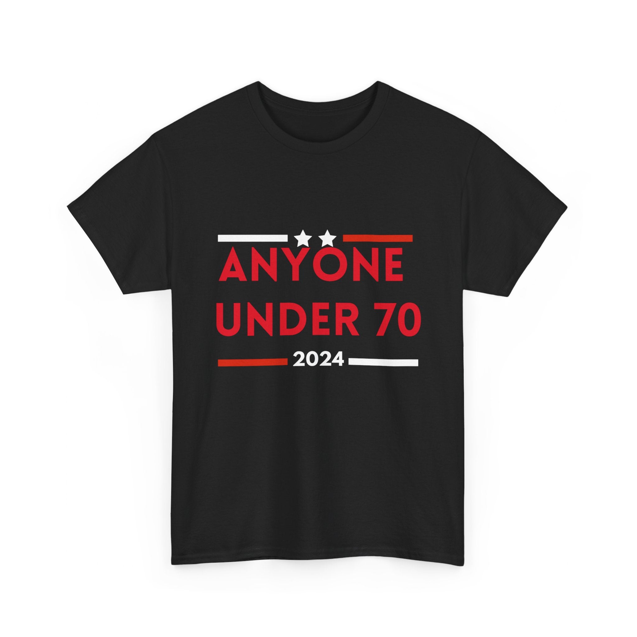 Exclusive 2024 'Anyone Under 70' T-Shirt – Trendsetting Design for All Ages