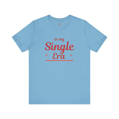 In My Single Era Valentine's Day T-Shirt - Funny & Sassy Graphic Tee