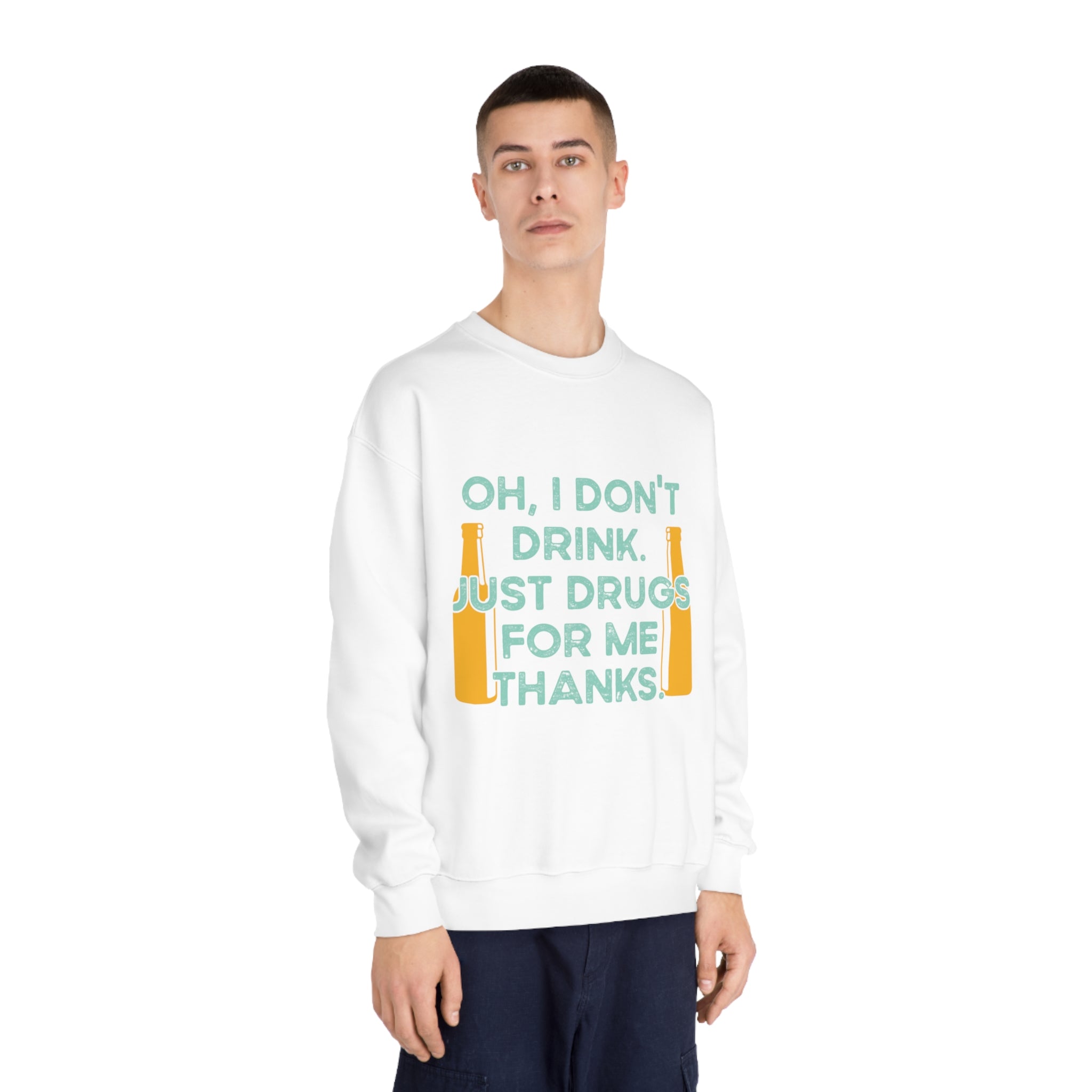 Oh I Don't Drink Just Drugs For Me Thanks Sweatshirt | Cute Pharmacy Sweatshirt | Club Sweatshirt