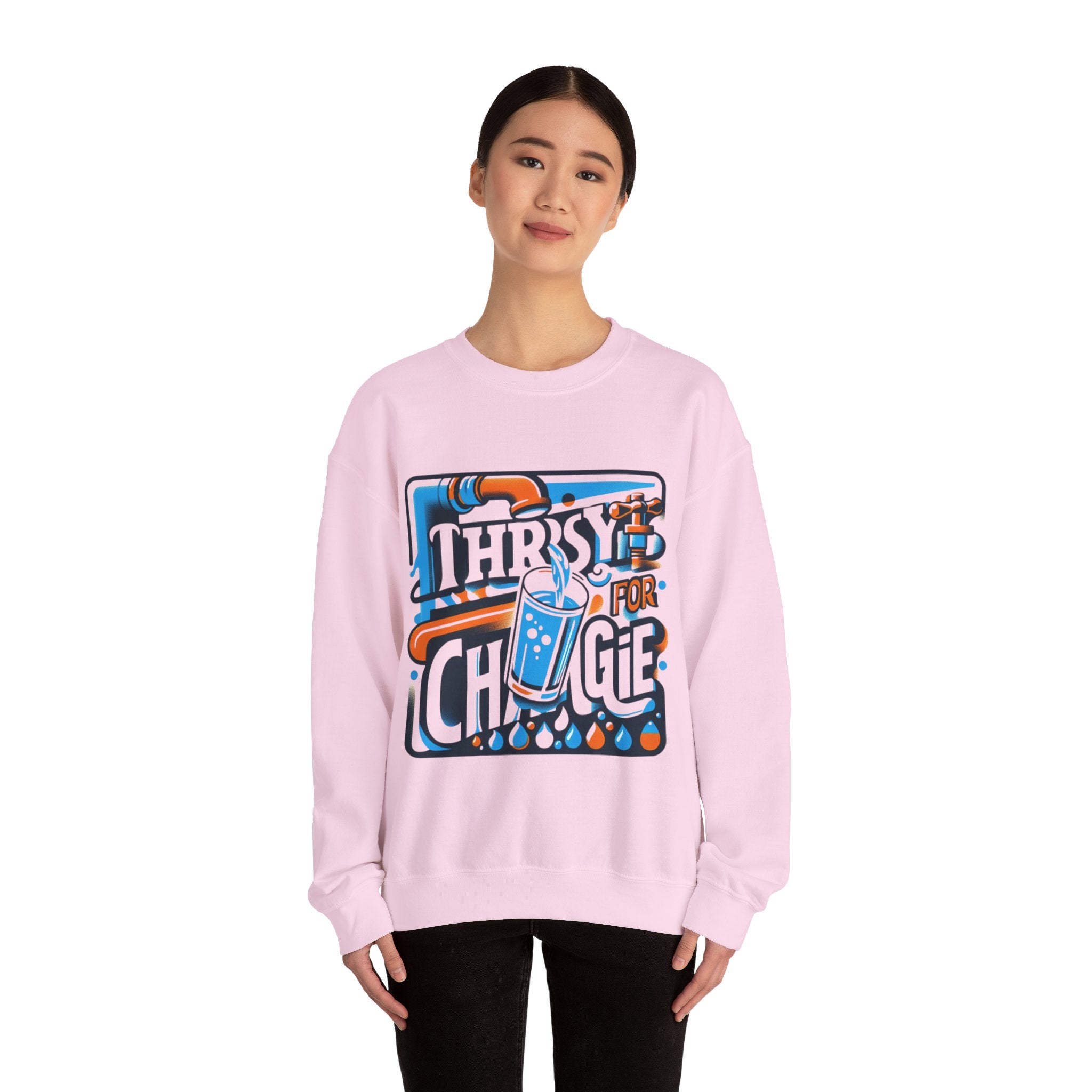 Thirsty for Change Sweatshirt: Embrace Empowerment and Style