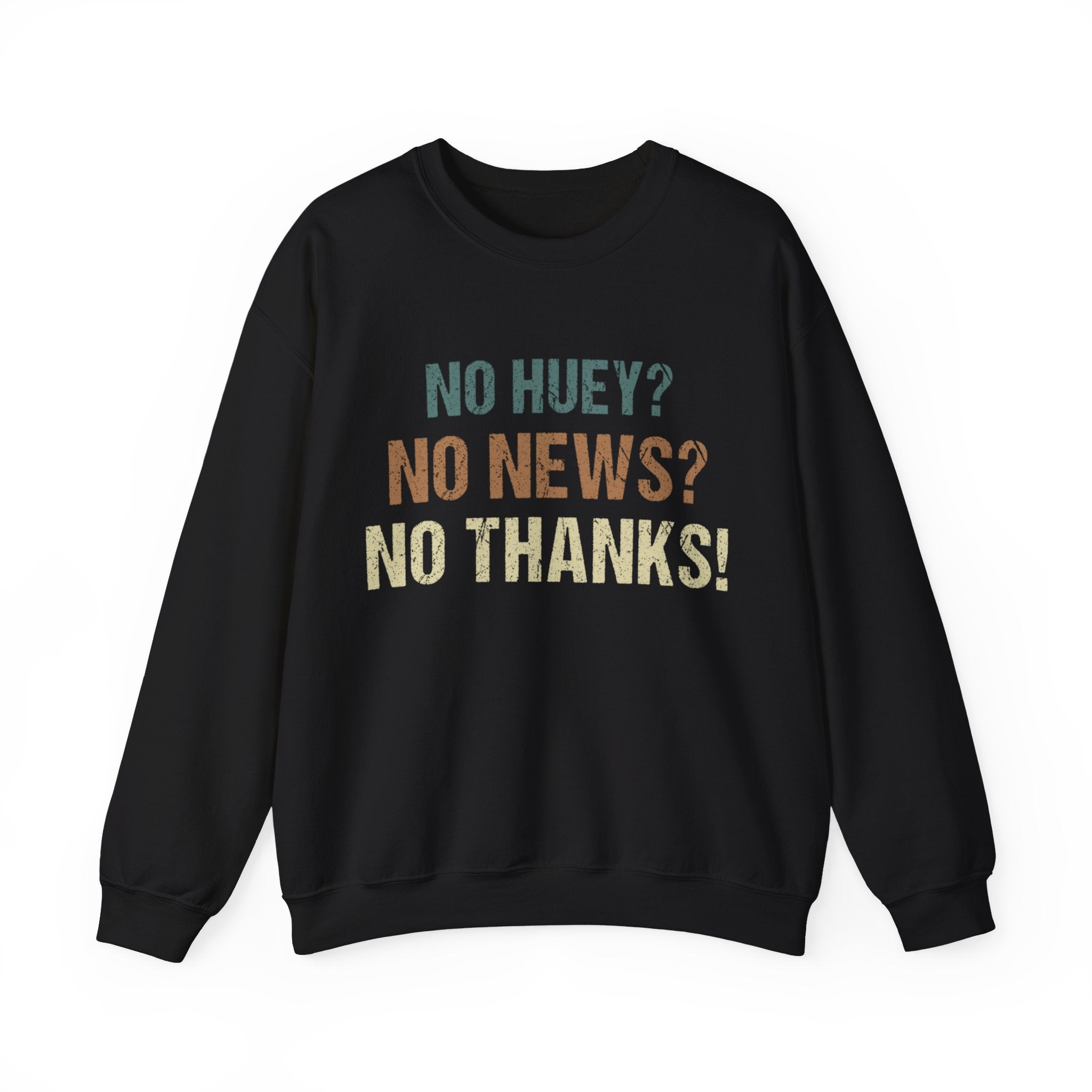 Vintage Vibes Retro No Huey No News No Thanks Sweatshirt - Trendy Minimalist Graphic Print Pullover for Men and Women