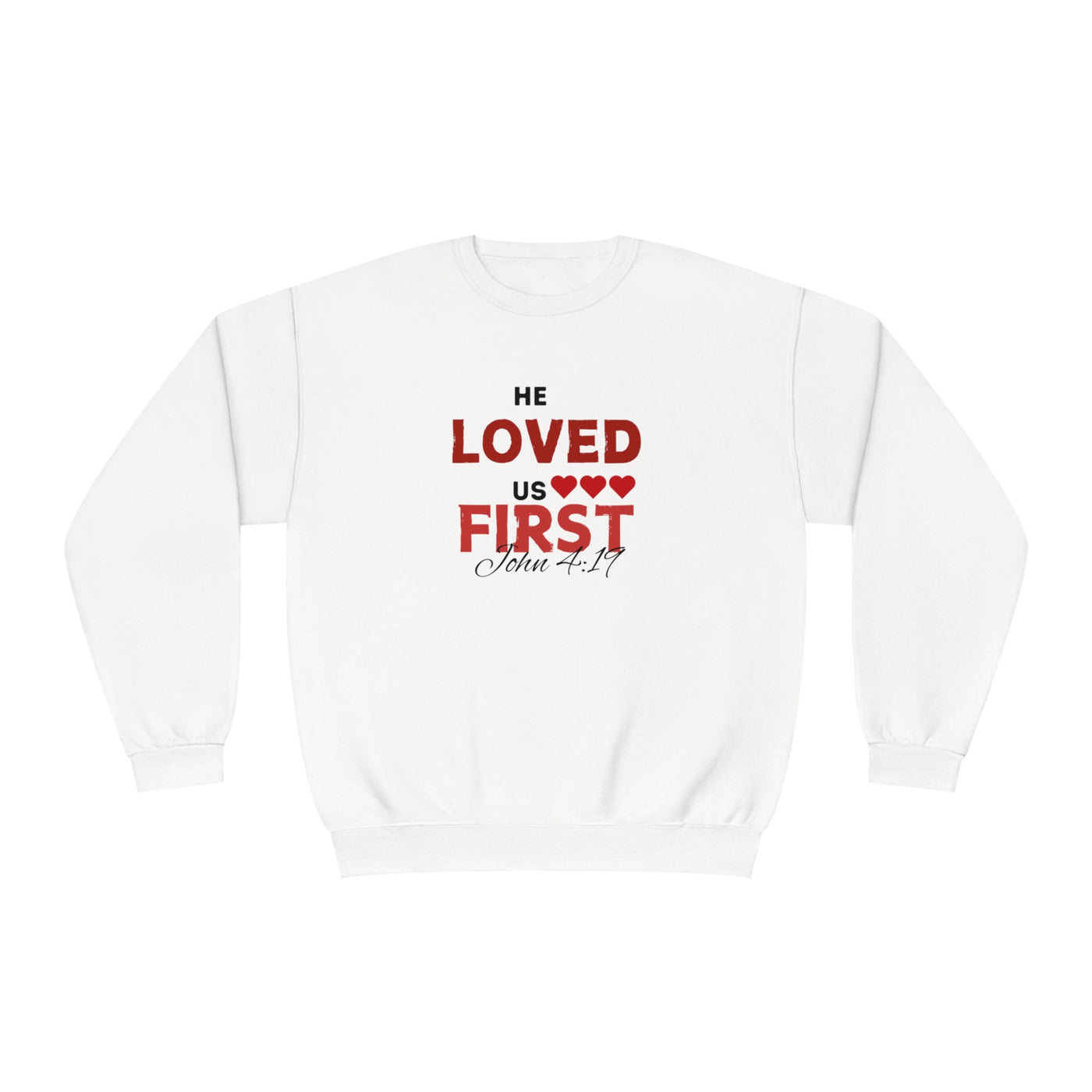 He Loved Us First Valentine's Day Sweatshirt - Christian Sweatshirt for Women