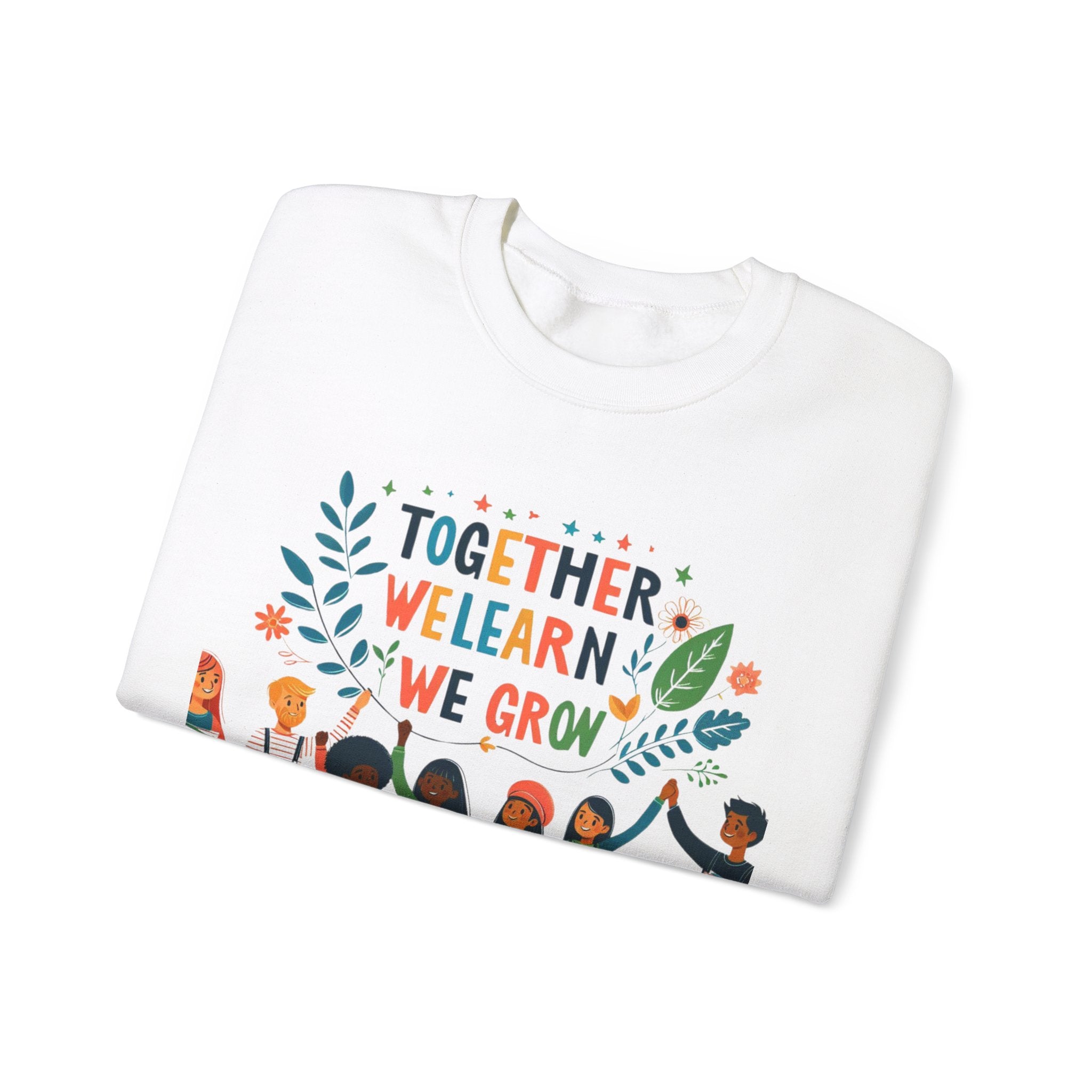 Together We Learn, Together We Grow Sweatshirt - Inspiring Comfort for Shared Journeys"