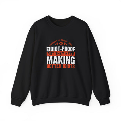 Engineering Genius Sweatshirt: Idiot-Proof Maker