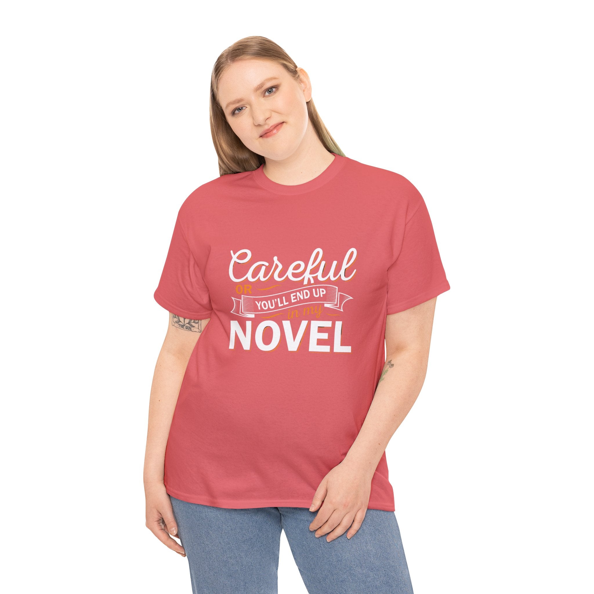 Careful Or You'll End Up In My Novel Shirt | Author and Literature Book Lover Gift T Shirt