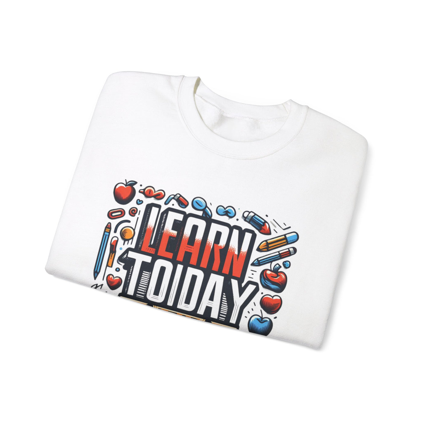 Inspire Your Future: 'Learn Today, Lead Tomorrow' Sweatshirt