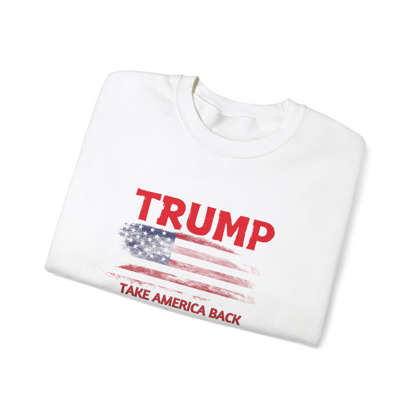 Trump 2024: Take Back America Sweatshirt - Make a Statement with Patriotic Pride