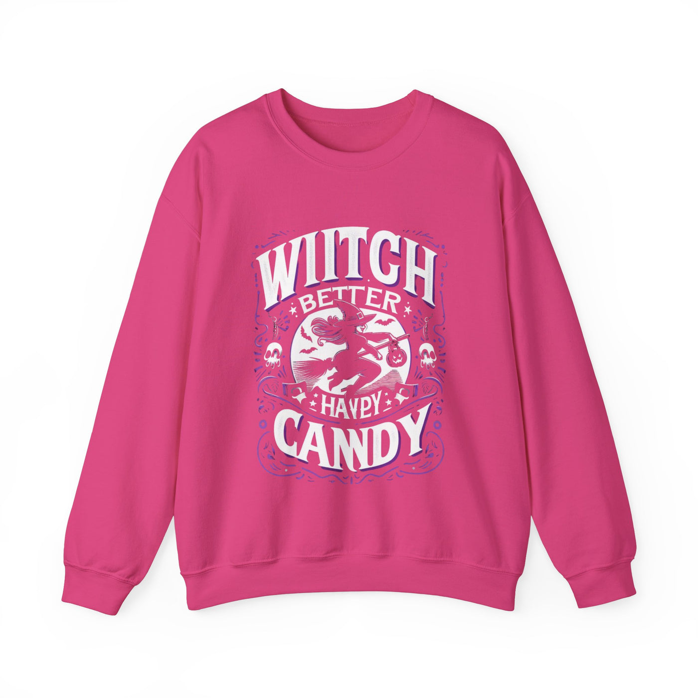 Witch Better Have My Candy Sweatshirt: Spooky Cute Halloween Apparel