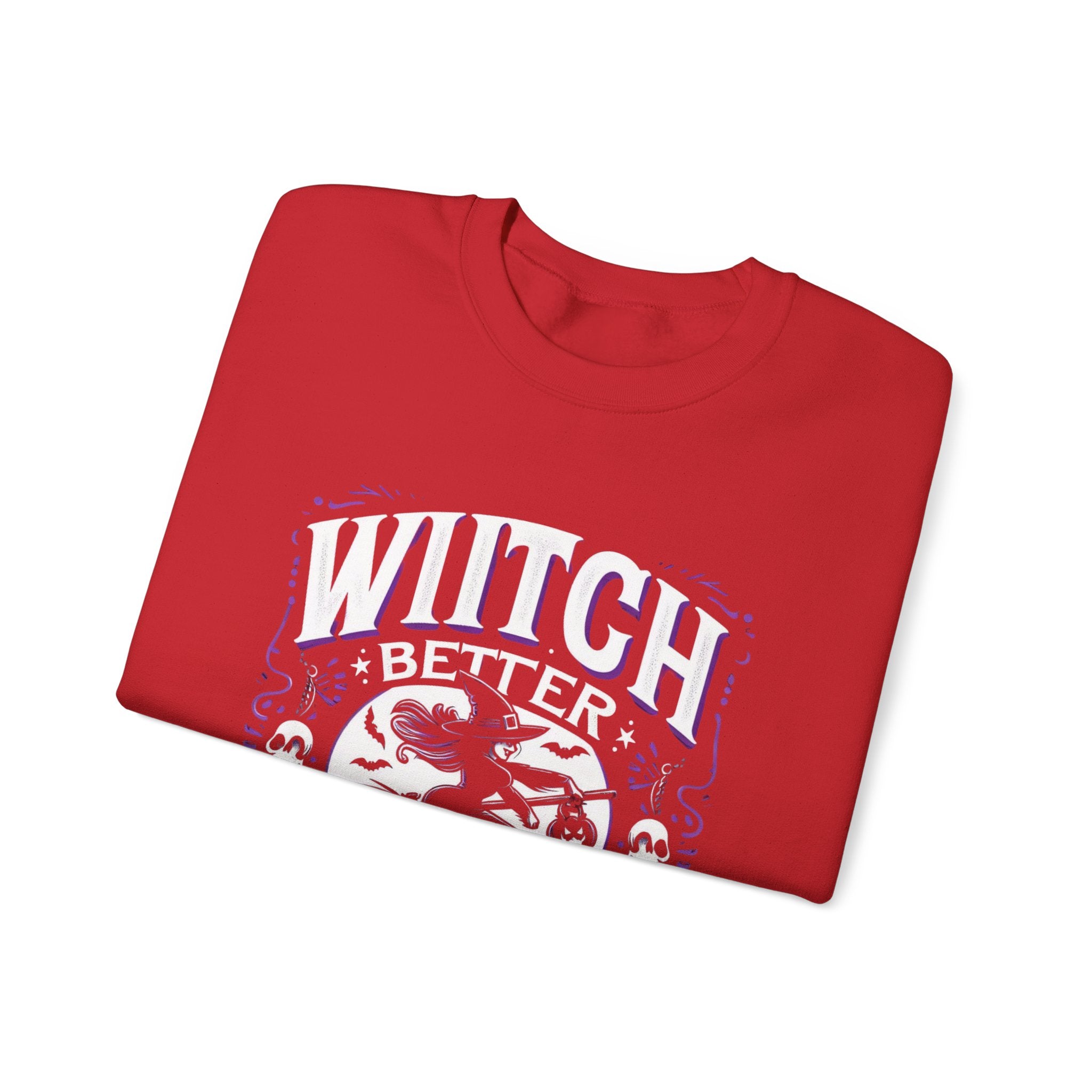 Witch Better Have My Candy Sweatshirt: Halloween Fun for All Ages