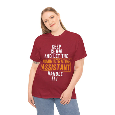 Stay Calm and Let Me Handle It - Administrative Assistant T-Shirt