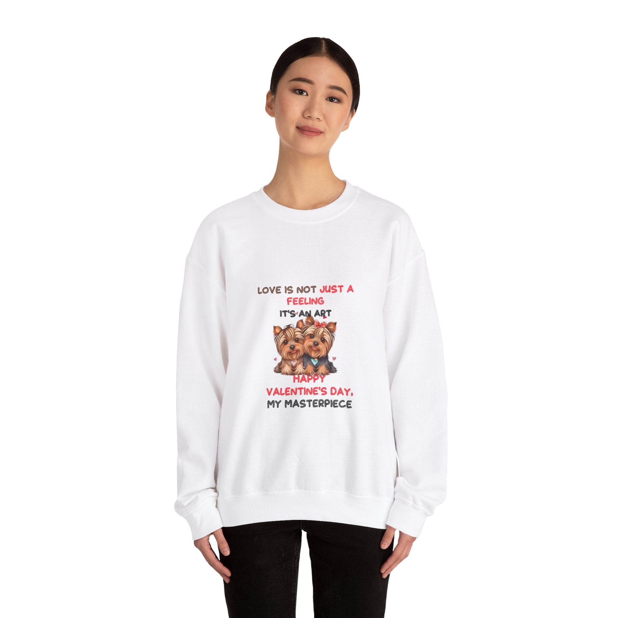 Love is Not Just a Feeling, It's an Art - Happy Valentine's Day My Masterpiece Sweatshirt