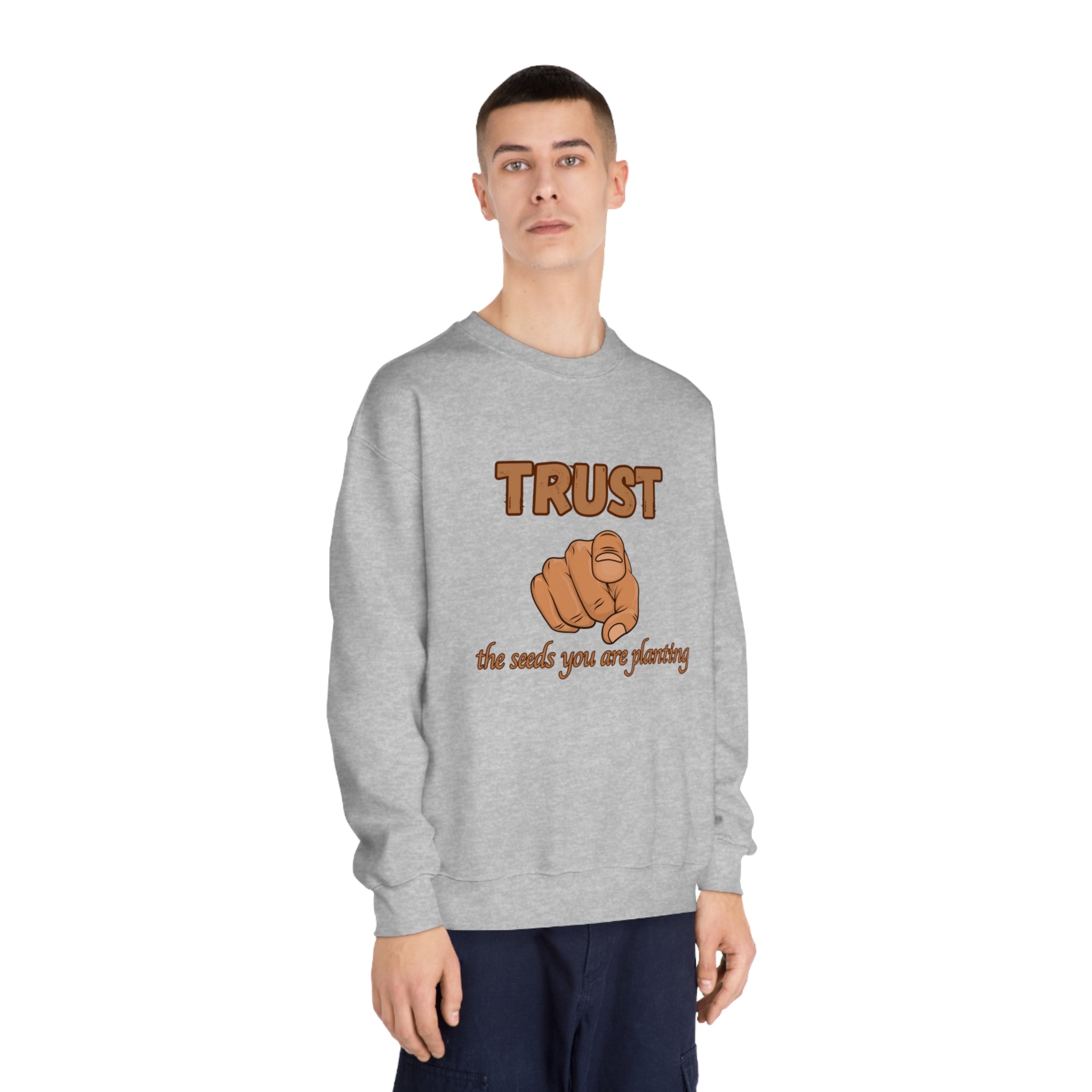 Trust the Seeds You Are Planting Sweatshirt – Inspire Growth and Positivity with Premium Comfort, Positive Vibes Only