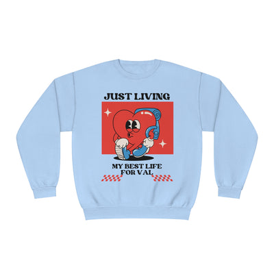 Just Living My Best Life Valentine's Day Sweatshirt - Cozy & Confident