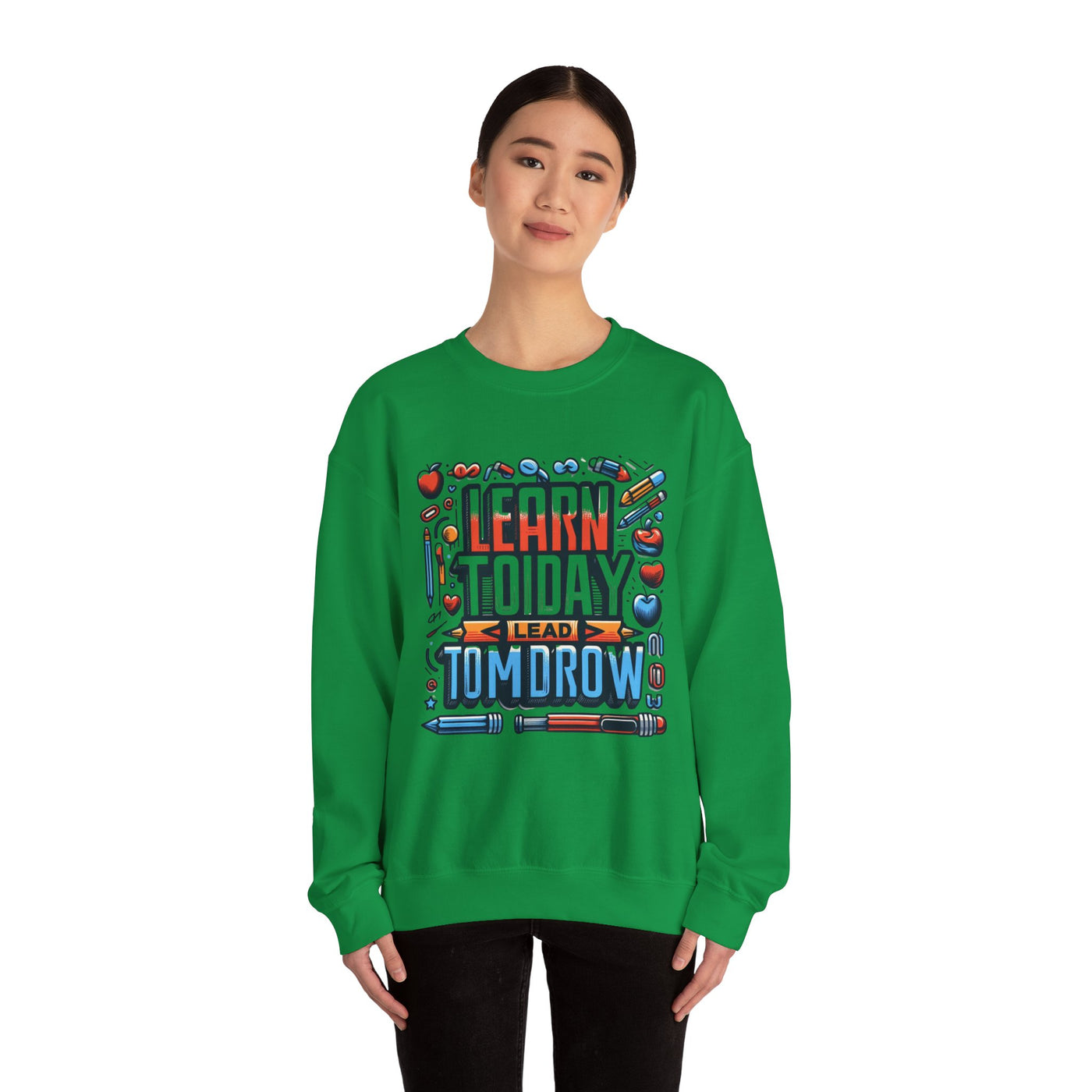 Inspire Your Future: 'Learn Today, Lead Tomorrow' Sweatshirt