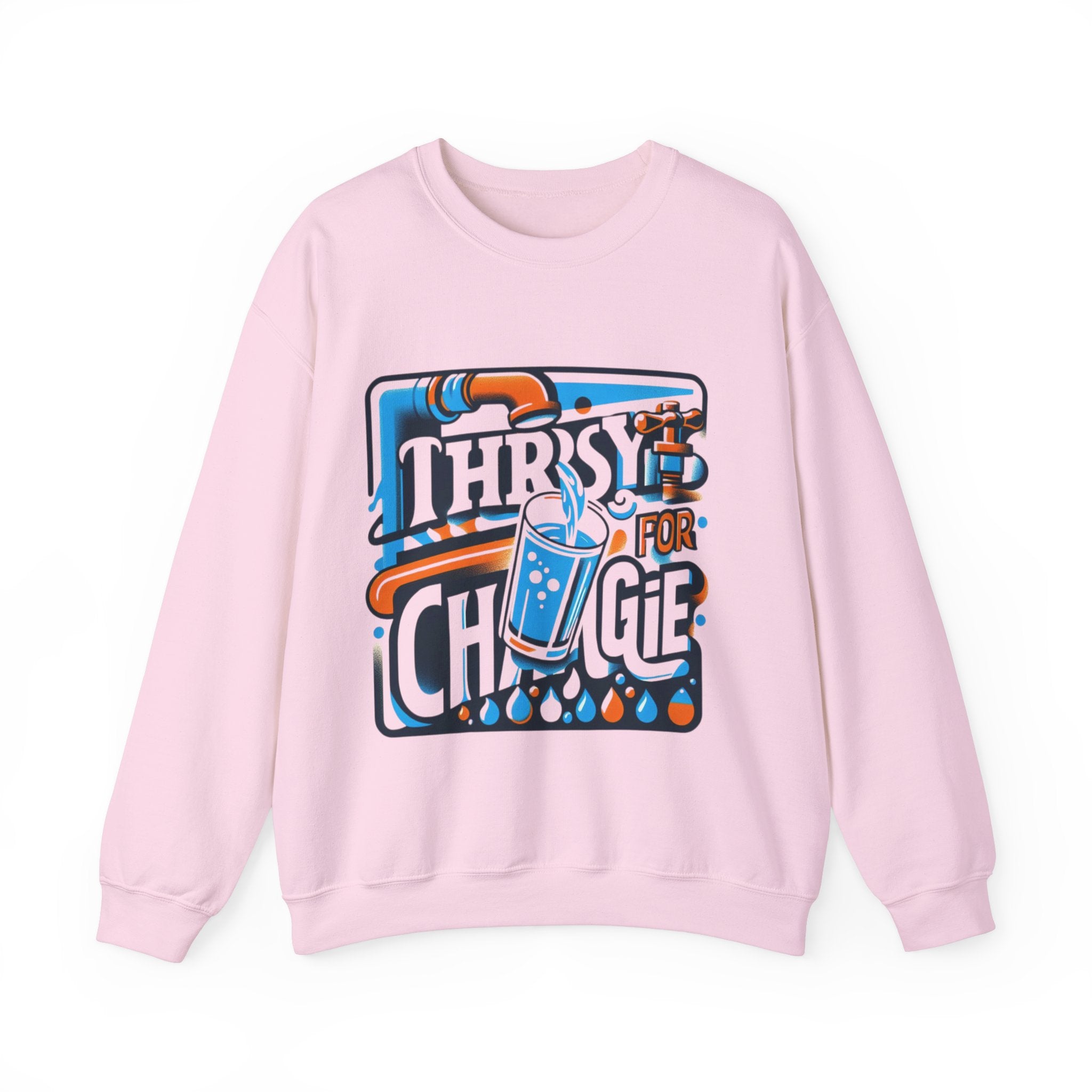 Thirsty for Change Sweatshirt: Embrace Empowerment and Style