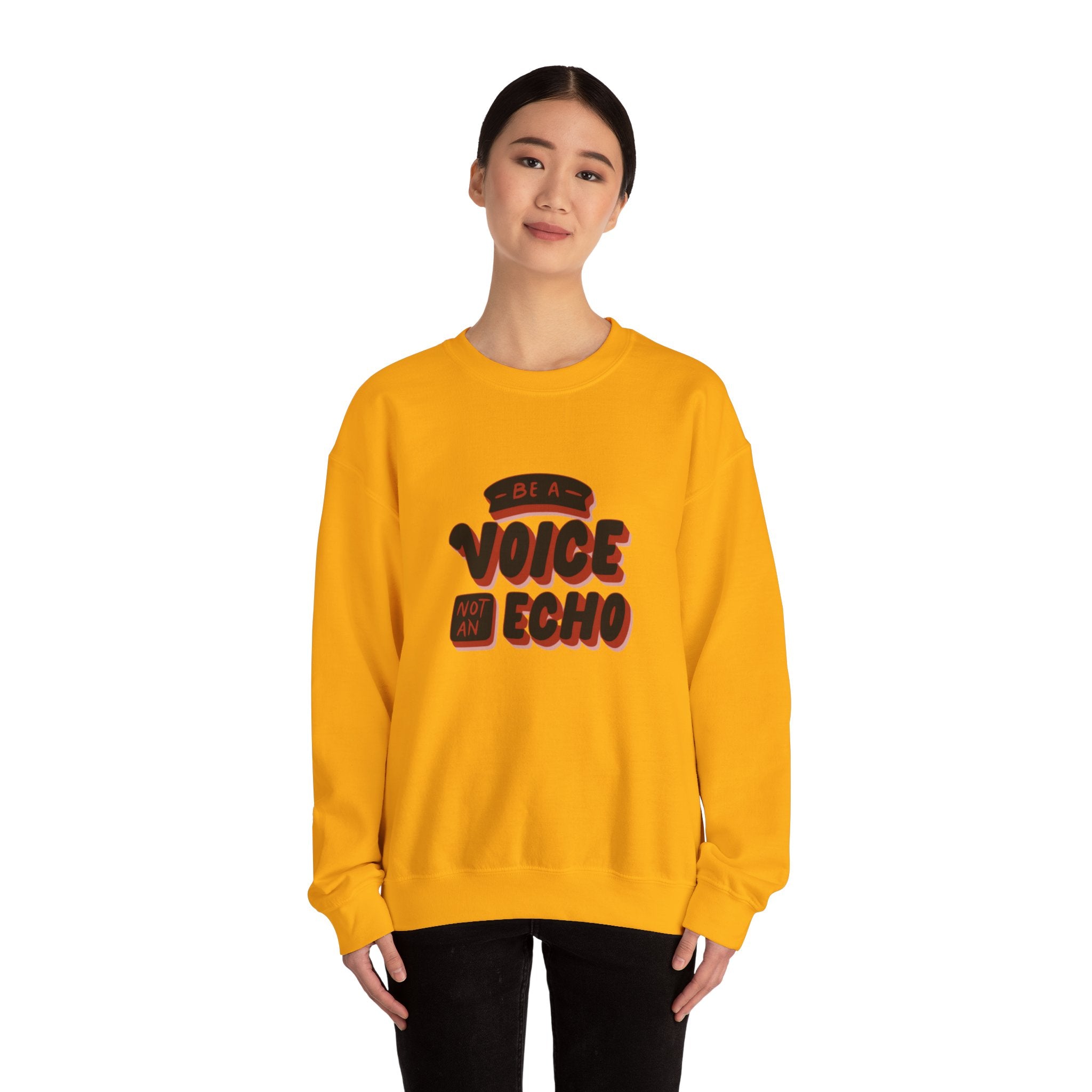 Be a Voice, Not an Echo Sweatshirt - Trendy & Inspirational Fashion, Empowerment Fashion