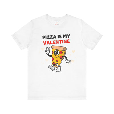 Pizza is My Valentine: Funny Valentine's Day T-Shirt for Foodies