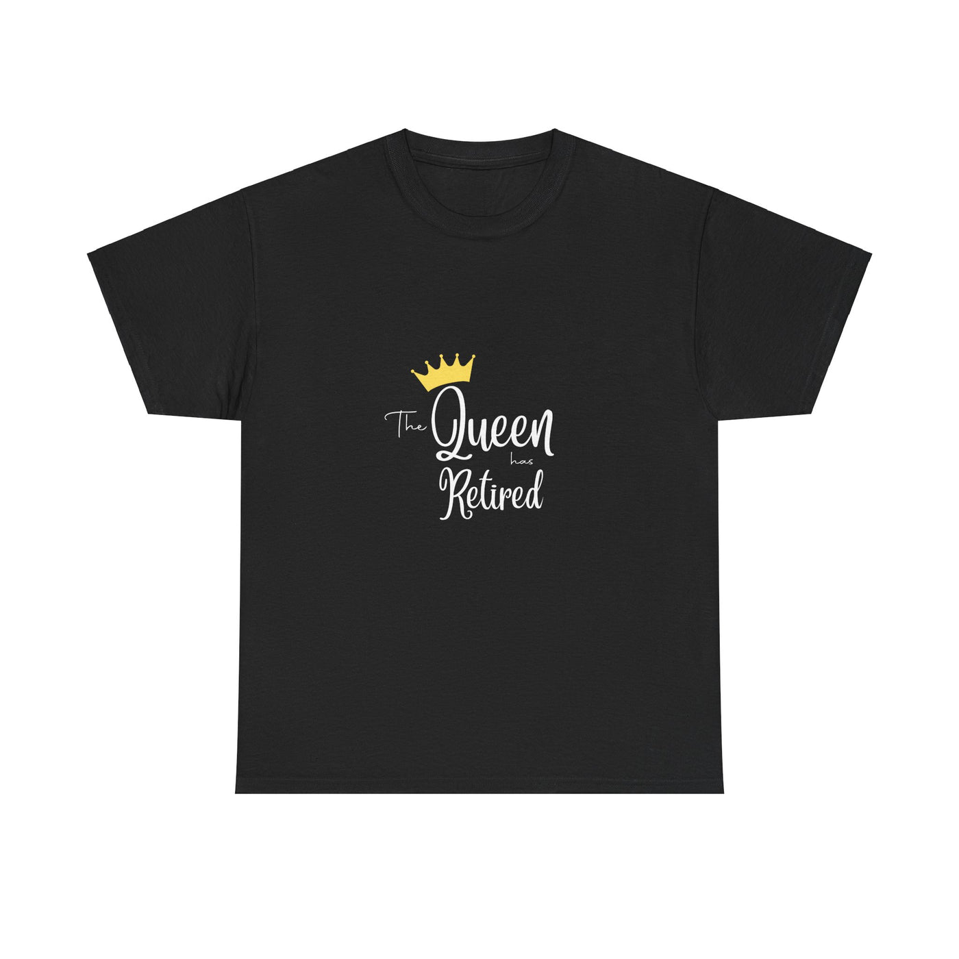 The Queen Has Retired T-Shirt