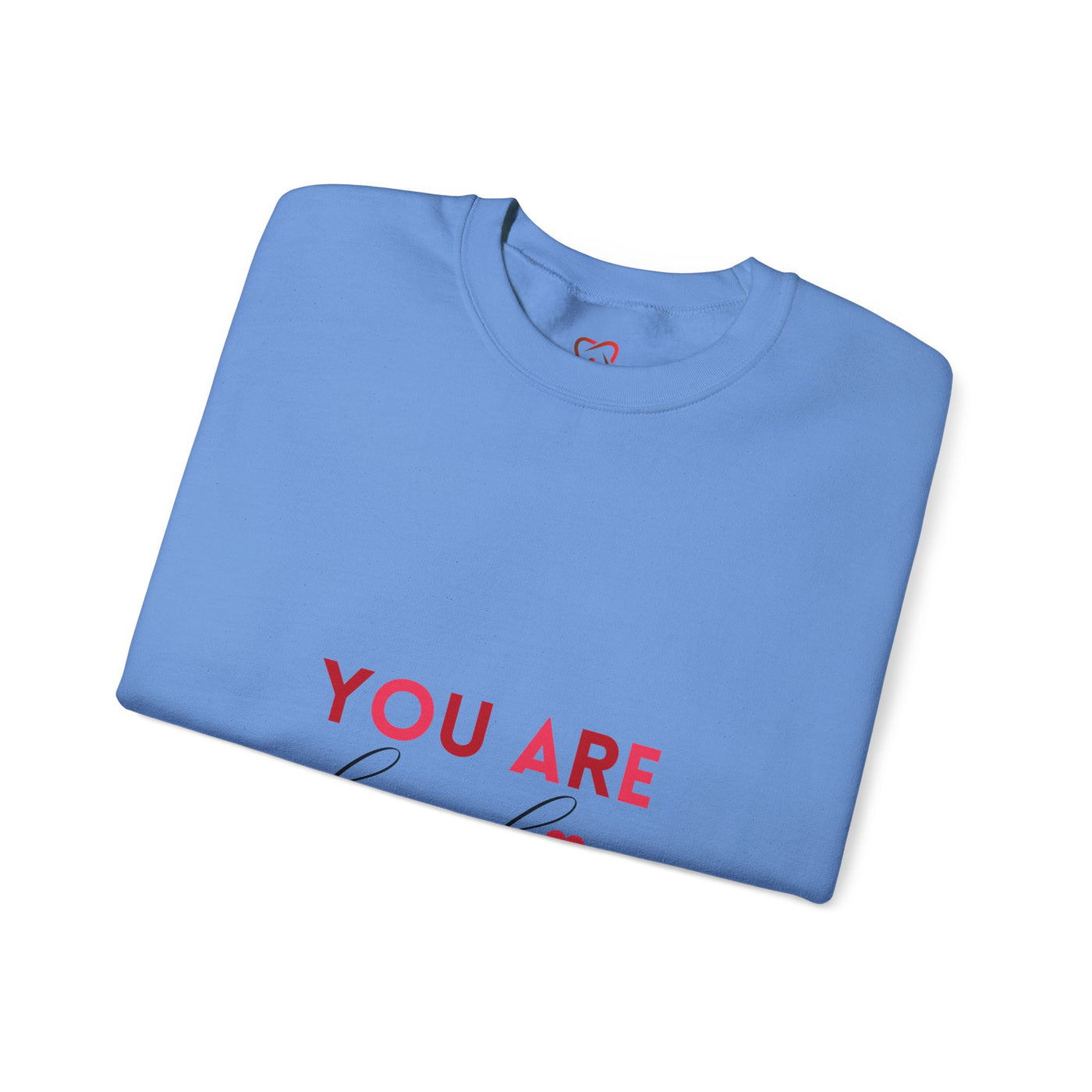 You Are Loved" Sweatshirt