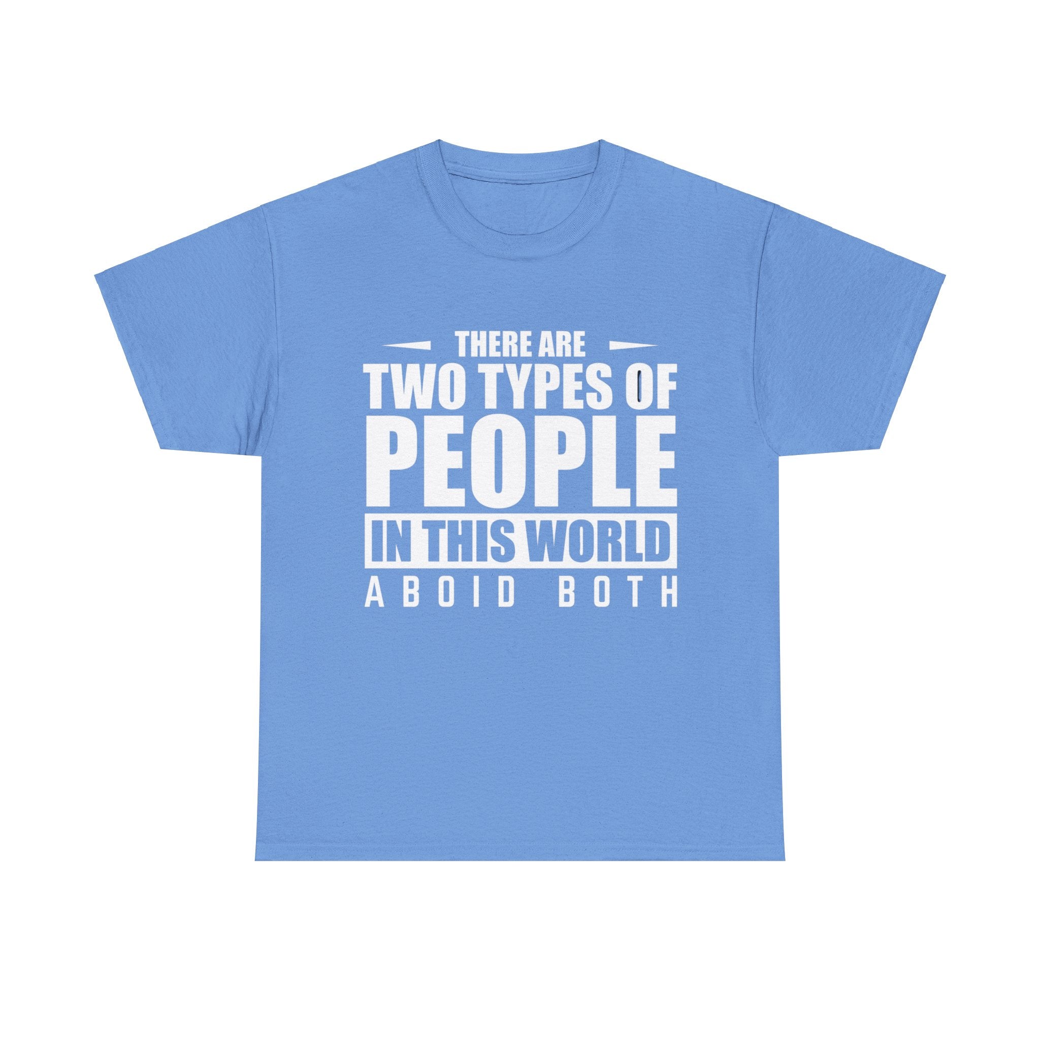 Funny 'There Are Two Types Of People' T-Shirt: Avoid Both - Humorous Tee for Witty Individuals