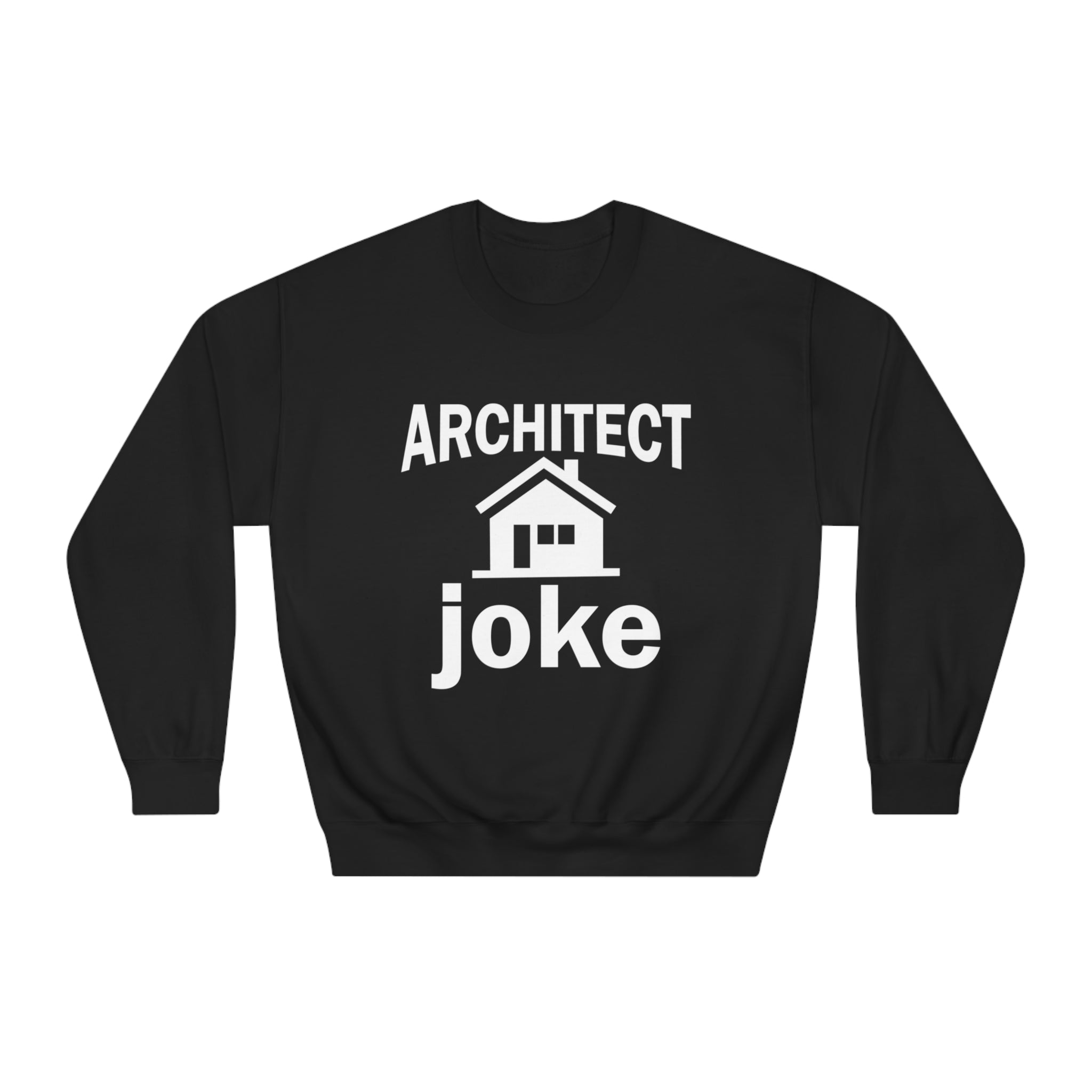 Funny Architect Sweatshirt for Joke Lovers - Hilarious Building Design Top