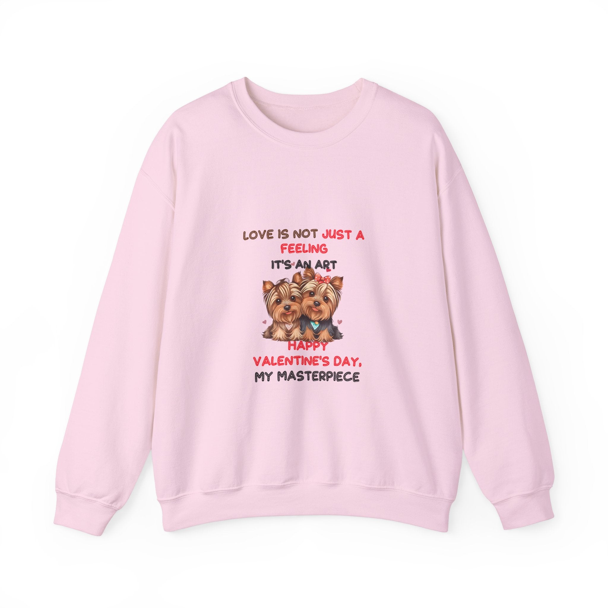 Love is Not Just a Feeling, It's an Art - Happy Valentine's Day My Masterpiece Sweatshirt