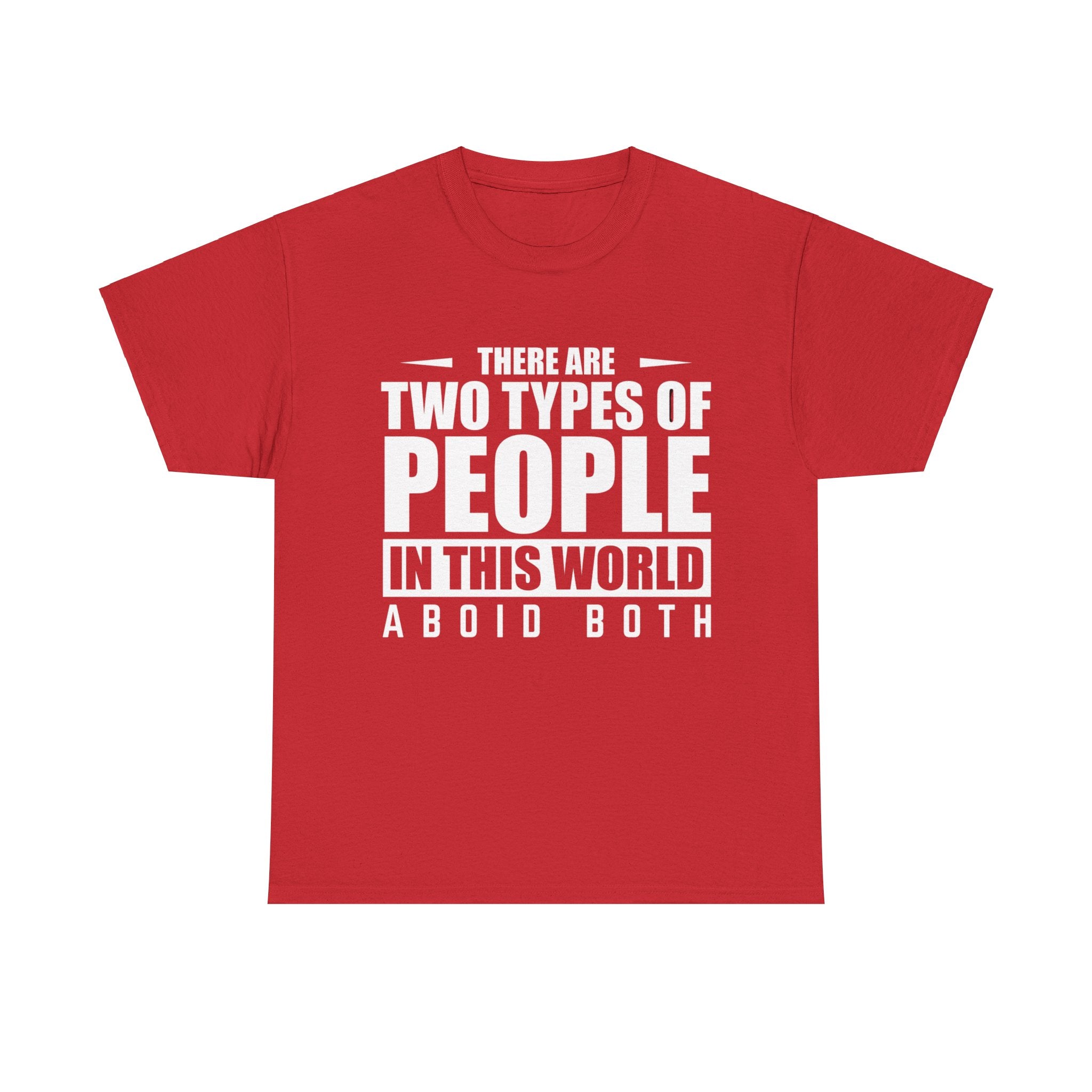 Funny 'There Are Two Types Of People' T-Shirt: Avoid Both - Humorous Tee for Witty Individuals